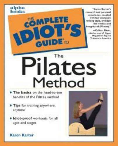 The complete idiots guide to the pilates method by karon karter. - The houston area guide to great places to take kids 2nd edition kids on the go.